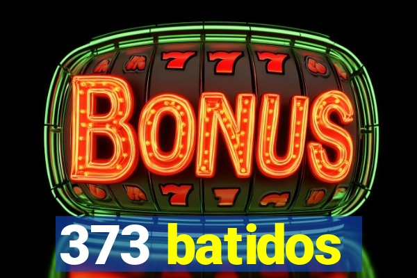 373 batidos